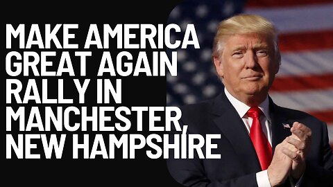 DONALD J. TRUMP'S Make America Great Again Rally in Manchester, New Hampshire