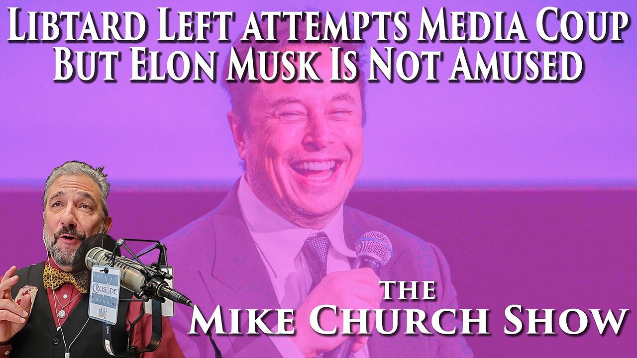 LibTard Left Attempts Media Coup But Elon Musk Is Not Amused