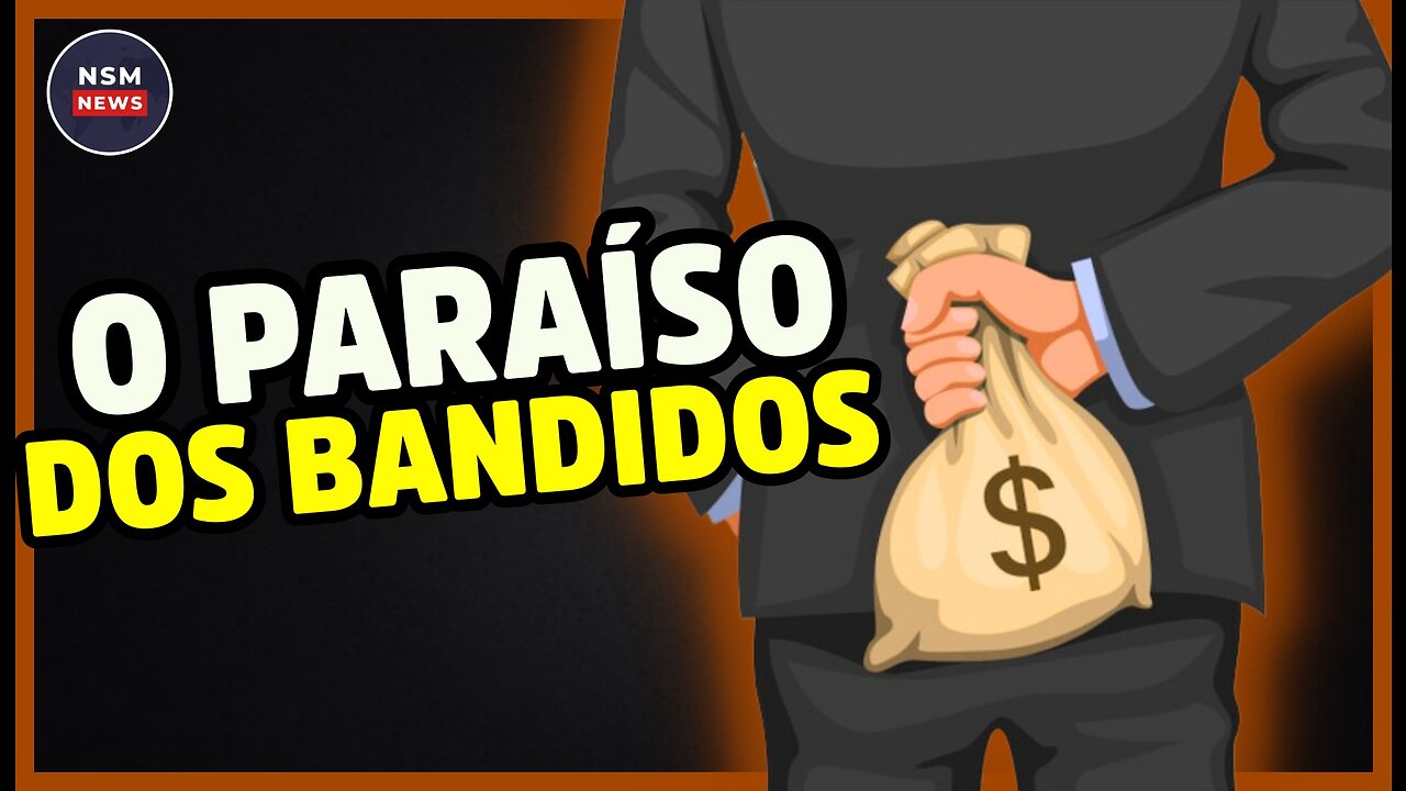 Brasil: O Paraíso dos Bandidos