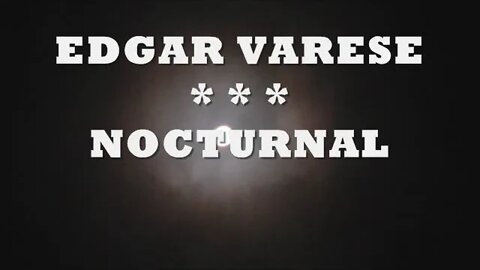 EDGAR VARESE NOCTURNAL