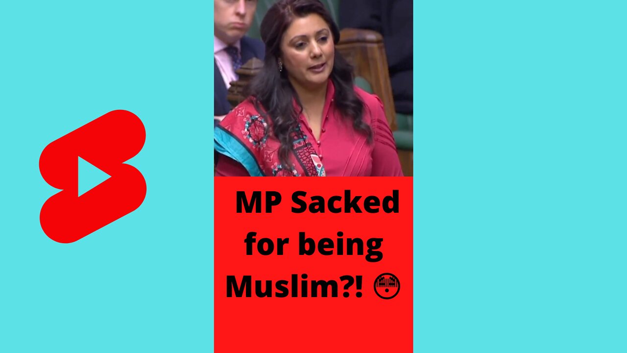 "I was sacked because I was a Muslim" Nusrat Ghani - Tory MP