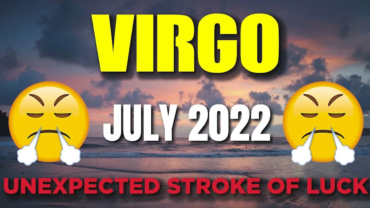 Virgo ♍ 😳𝐔𝐍𝐄𝐗𝐏𝐄𝐂𝐓𝐄𝐃 𝐒𝐓𝐑𝐎𝐊𝐄 𝐎𝐅 𝐋𝐔𝐂𝐊!♍😳 Horoscope for Today JULY 2022 ♍ Virgo tarot july 2022