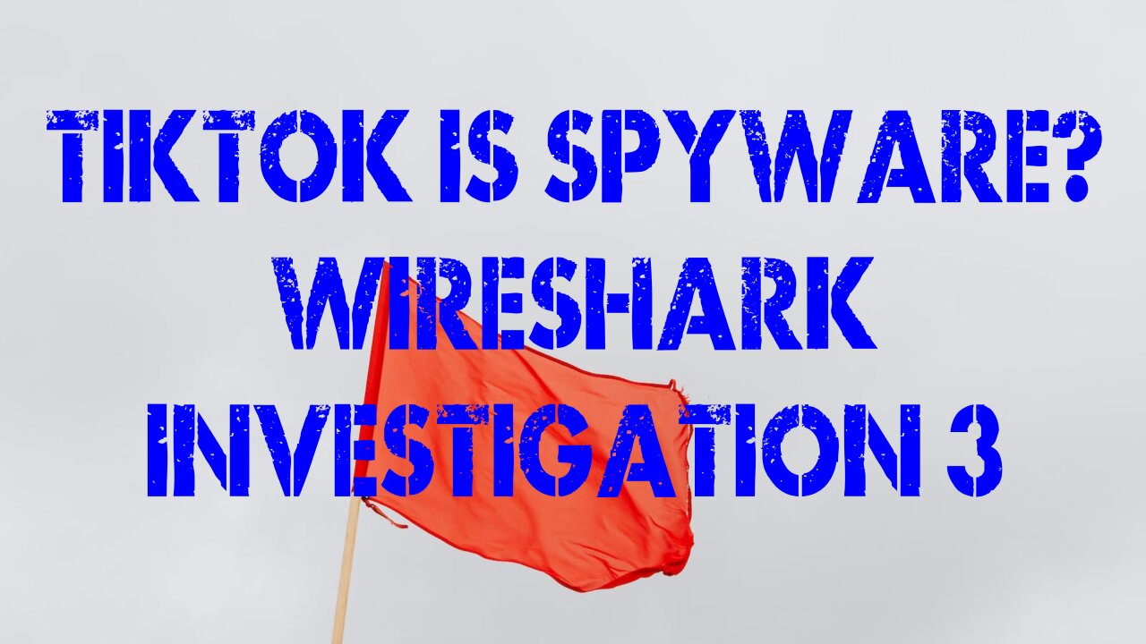 TikTok Is Spyware? Wireshark Investigation 3