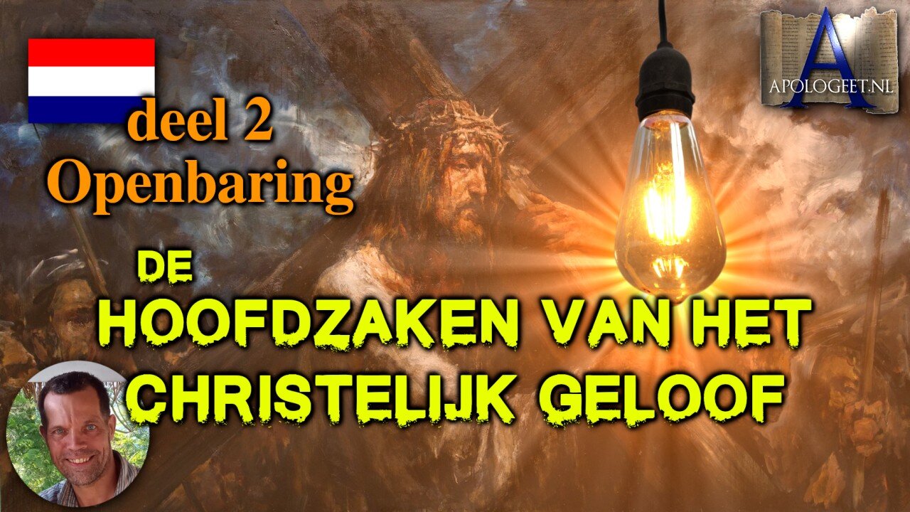 🇳🇱 HOOFDZAKEN van het CHRISTELIJK GELOOF [2 - Openbaring]