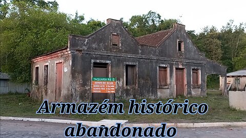 armazém centenário abandonado em Taquara/RS