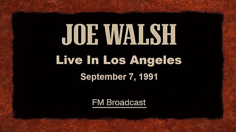 Joe Walsh - Live in Los Angeles 1991 (FM Broadcast)