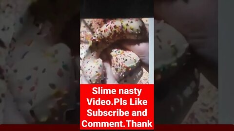 Slime Nasty Videos.Pls Like, Subscribe and Comment.Thank U