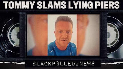 Piers Morgan Spreads Hideous Lies About Tommy Robinson, Tommy Responds