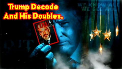 Dec 13 > Trump Decode And His Doubles