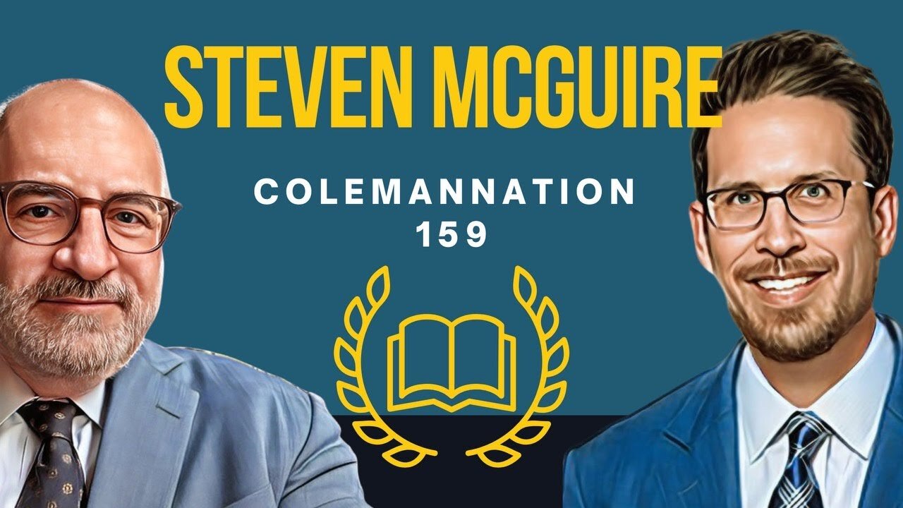 ColemanNation 159 | Steven McGuire: Saving the Academy