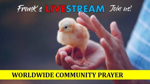 Worldwide Community Prayer on August 6th 2022