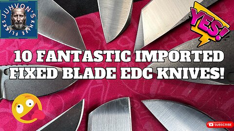 10 Fantastic Imported EDC Fixed Blades!