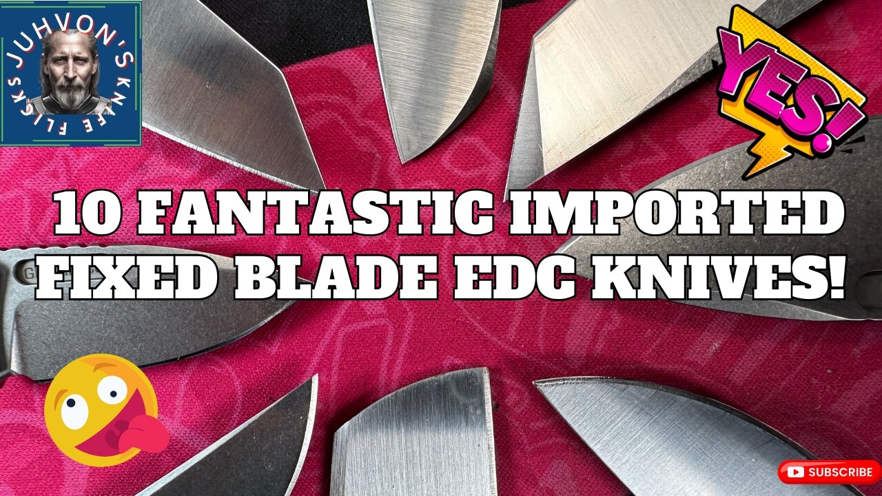 10 Fantastic Imported EDC Fixed Blades!