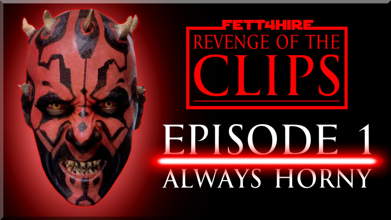 Revenge of the Clips Episode 1: Always Horny