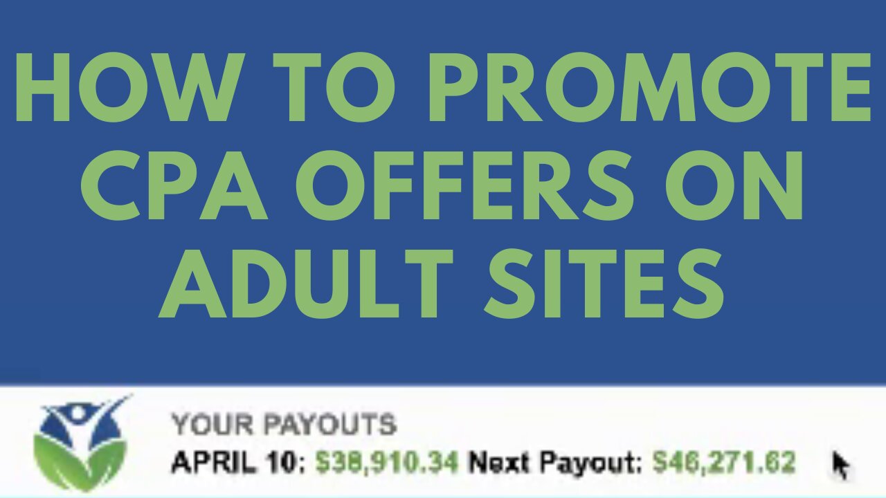 How To Promote CPA Offers On Adult Sites (Step By Step Training)