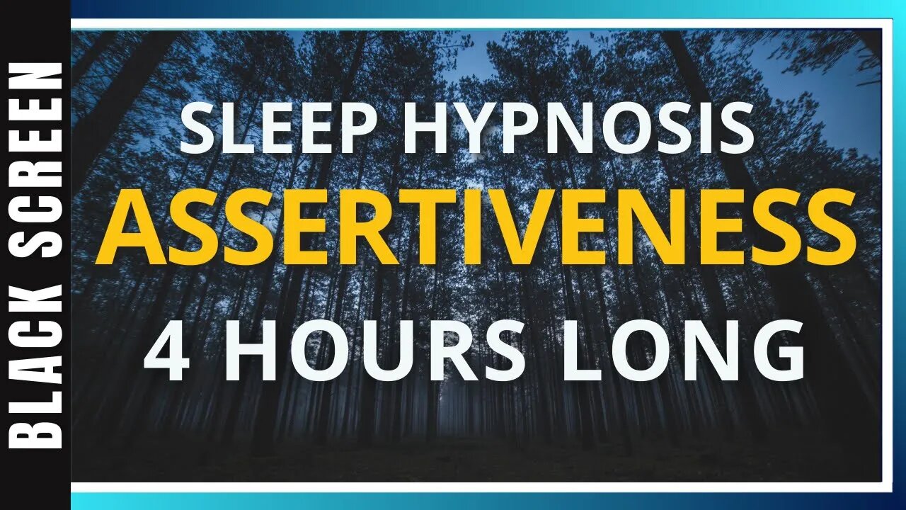 Sleep Hypnosis for Assertiveness (4 Hour) Sleep Meditation - Black Screen