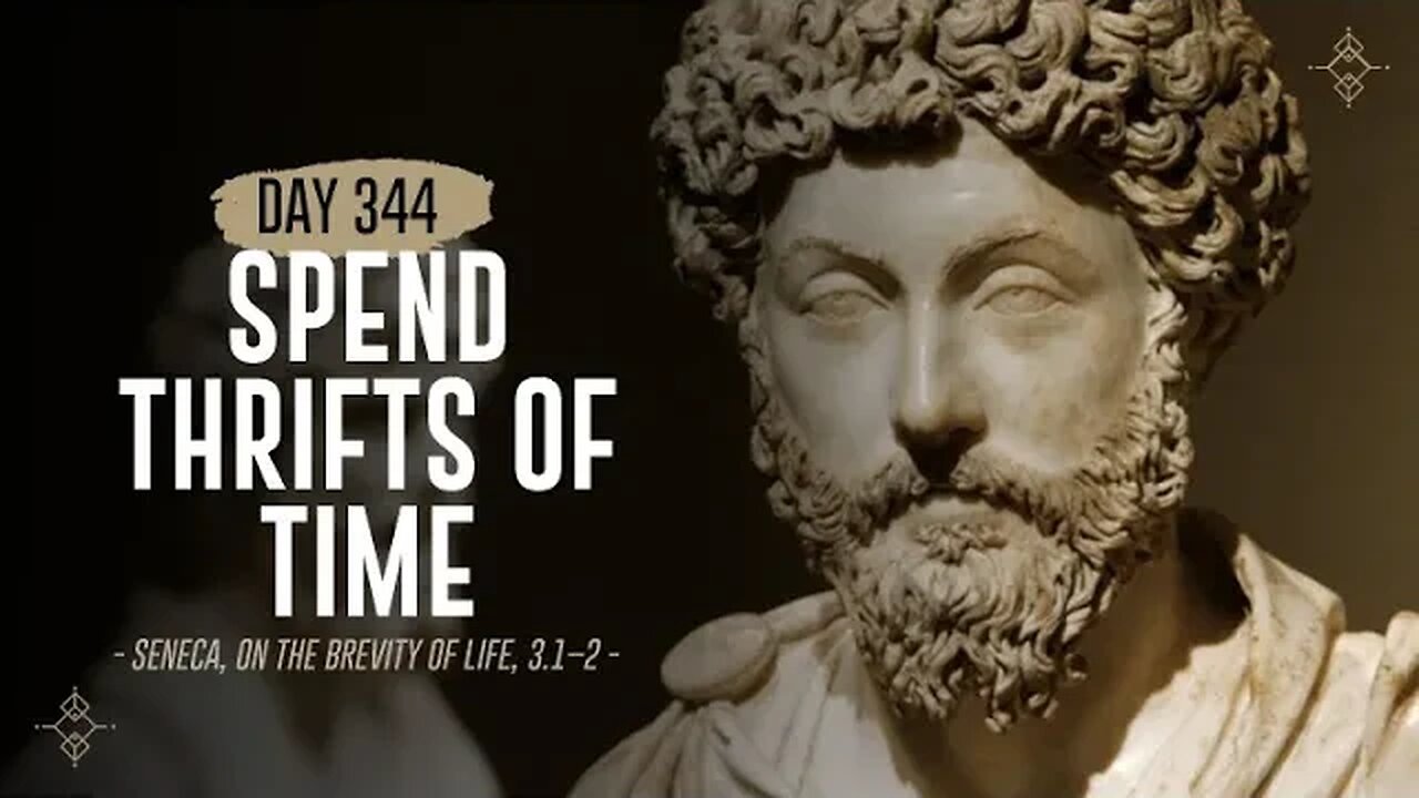 Spendthrifts of Time - Day 344 - The Daily Stoic 365 Day Devotional