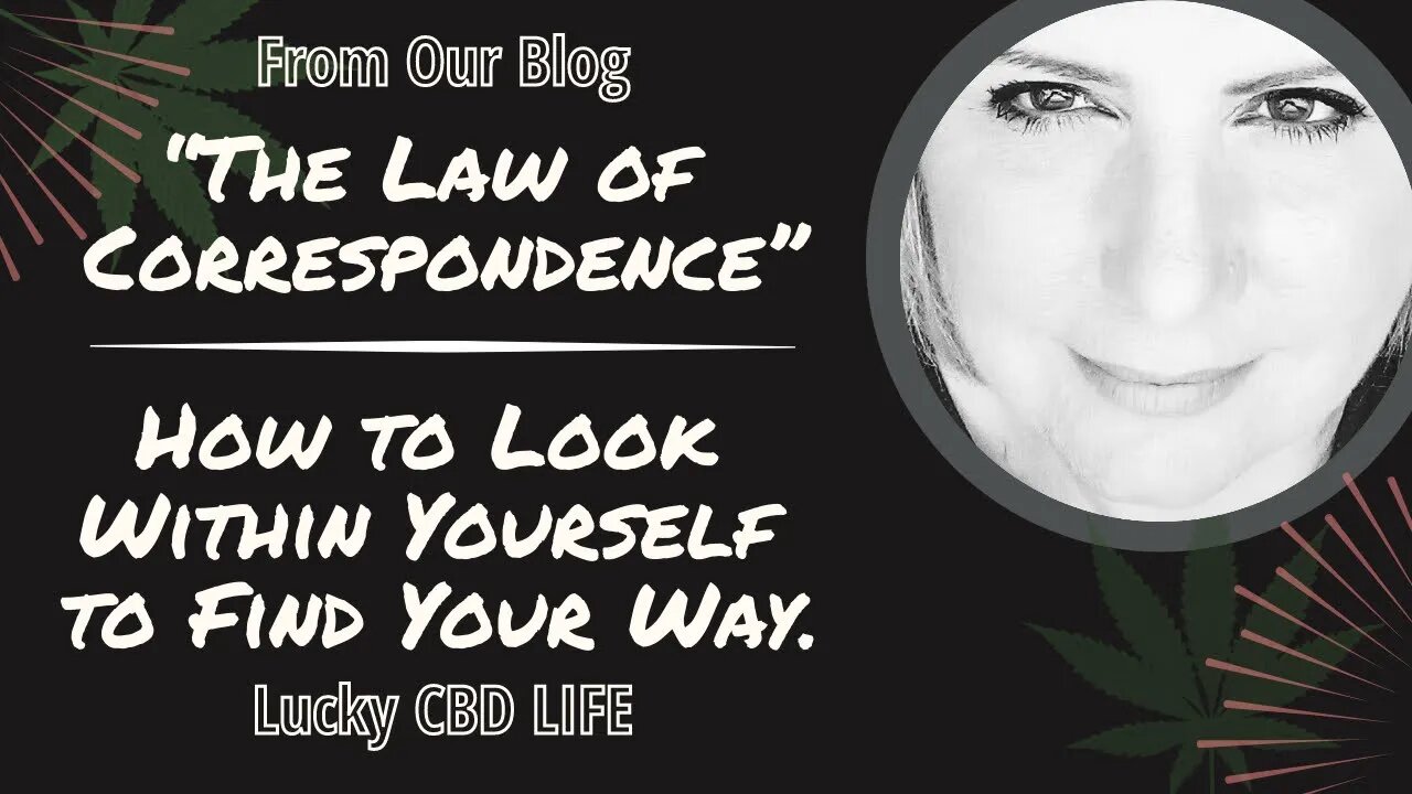 “The Law of Correspondence” How to look within yourself to find your way. No EDITS #lawofattraction