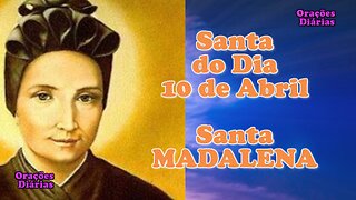 Santa do Dia 10 de abril, Santa Madalena