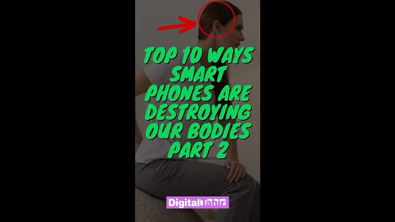 Top 10 Ways Smart Phones Are Destroying Our Bodies Part 2