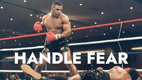 How To Handle Fear丨Mike Tyson