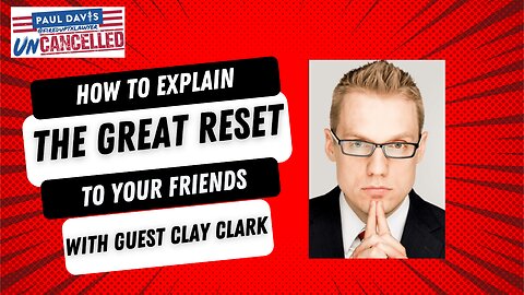 CBDCs | Mark of the Beast | Paul Davis UnCancelled, Ep. 4 with guest Clay Clark