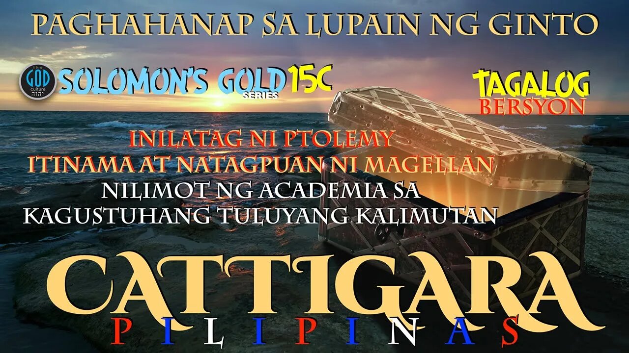 Paghahanap sa Lupain ng Ginto. Cattigara. Solomon's Gold Series 15C