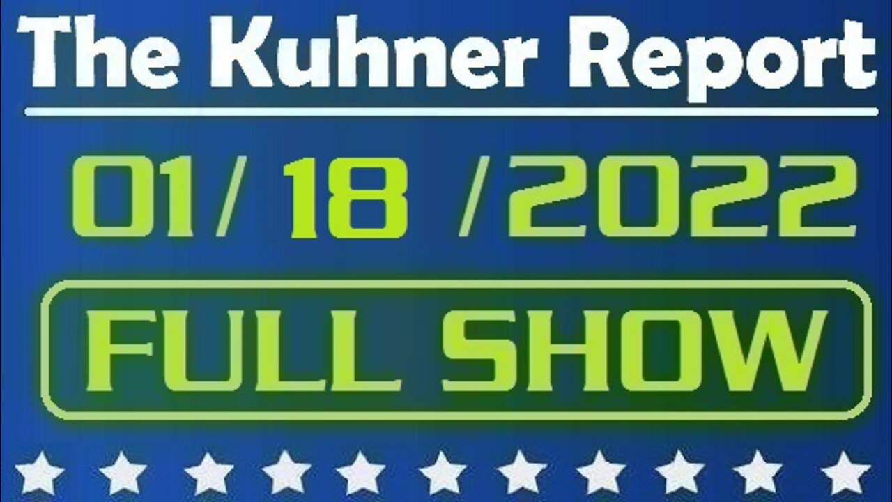 The Kuhner Report 01/18/2022 [FULL SHOW] Terror in Texas