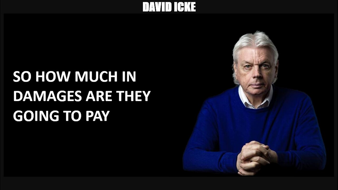 David Icke - So How Much Damages Are They Going To Pay (Oct 2022)