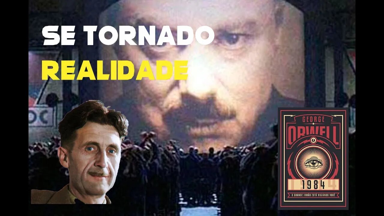 1984 está se tornando uma realidade? - Um aviso de George Orwell para o mundo