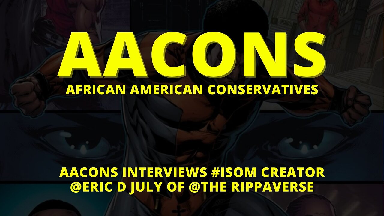 AACONS Interviews #ISOM Creator Eric D July of The Rippaverse