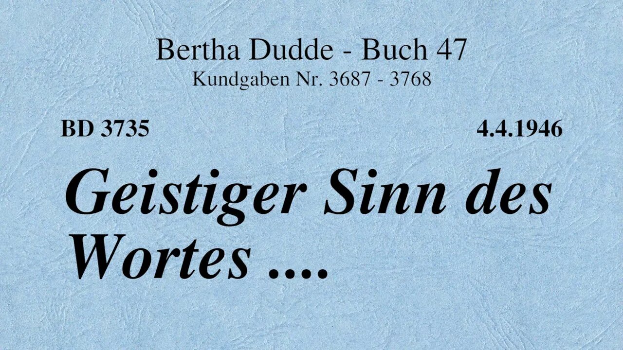 BD 3735 - GEISTIGER SINN DES WORTES ....