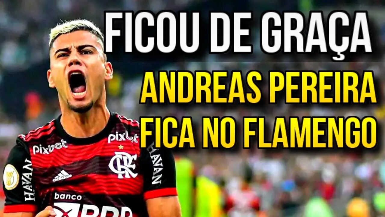 ÚLTIMAS NOTÍCIAS DO FLAMENGO SOBRE EMPRÉSTIMO DE ANDREAS PEREIRA - É TRETA!!! NOTÍCIAS DO FLAMENGO