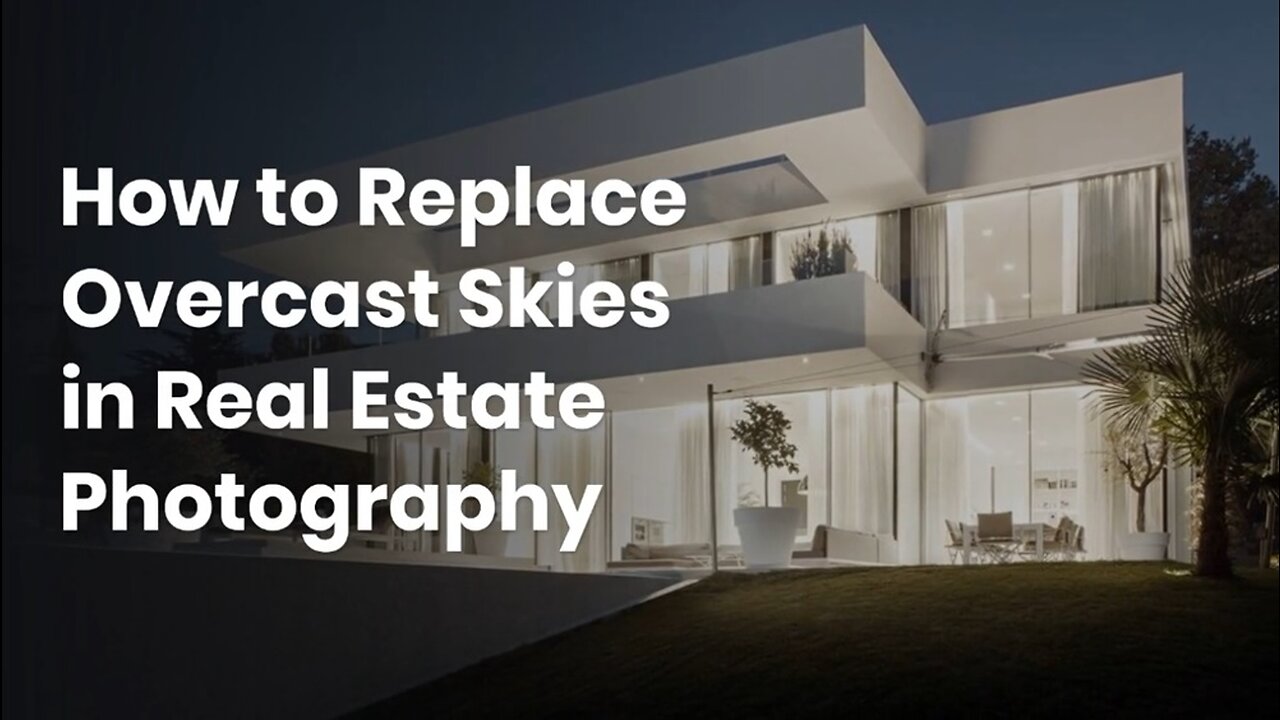 How to Replace Overcast Skies in Real Estate Photography?