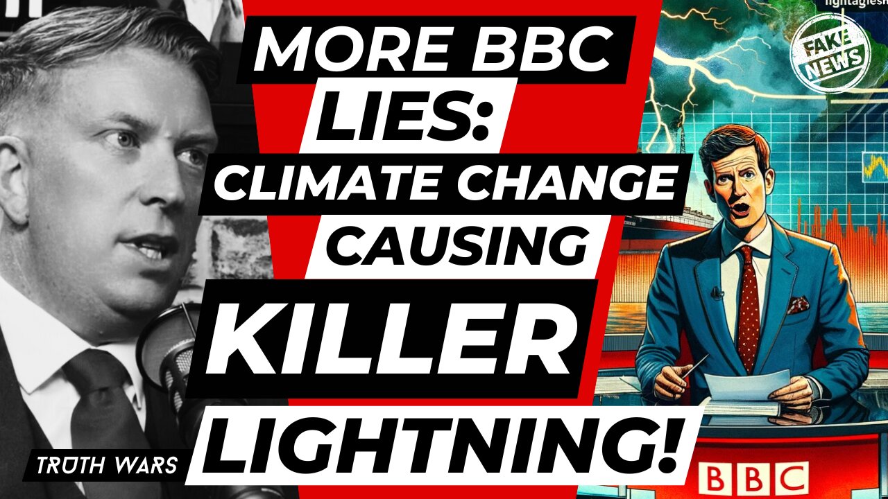 BBC LIES: Climate Change Is Causing Killer Lightning