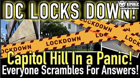 DC Locks Down For Fallout! Capitol Hill In Panic As Democrats Go Criminal!