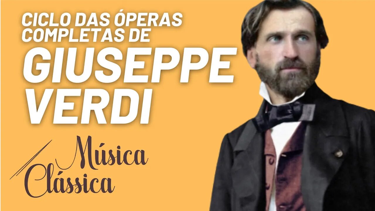 Ciclo das óperas completas de Giuseppe Verdi - Don Carlo - Música Clássica nº 60 - 07/10/21