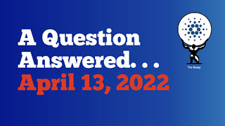 Quick question answered 4/13/22