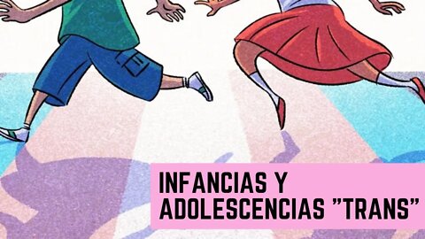 Infancias y adolescencias "trans"