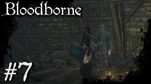 Bloodborne (PS4) Playthrough Part: 7