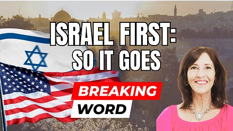 Israel First: So It Goes