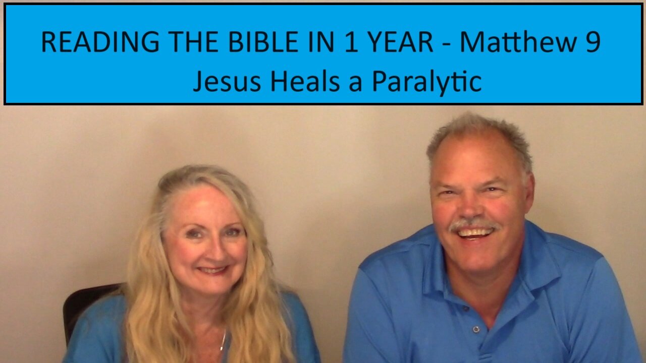 READING THE BIBLE IN 1 YEAR - Matthew 9 - Jesus Heals a Paralytic