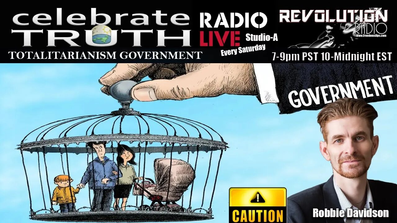 TOTALITARIANISM GOVERNMENT with Robbie Davidson | CT Radio Ep. 126