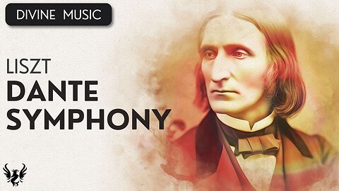 💥 Franz Liszt - Dante Symphony 🎶