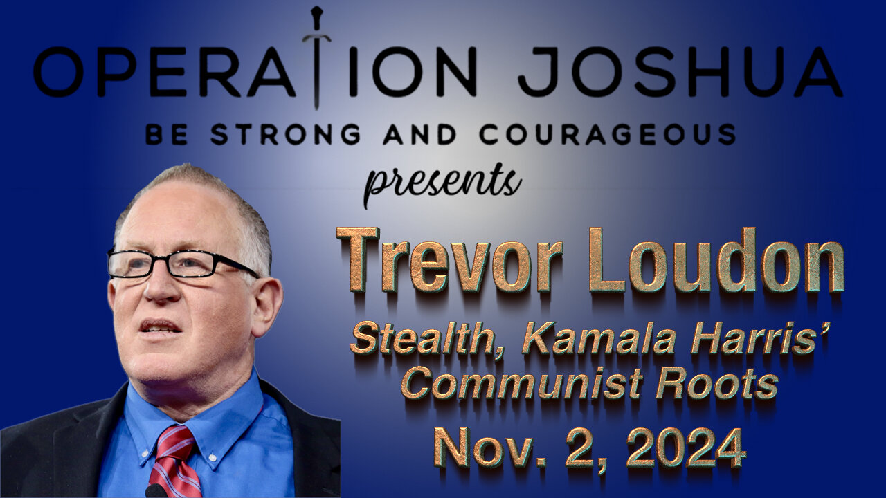 Operation Joshua presents: Trevor Loudon • Stealth, Kamala Harris' Communist Roots