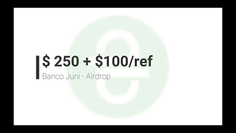 Finalizado - Airdrop - Banco Juni - $250 + $100 por referencia possível até 31/03/2021