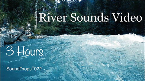 Let Time Fly By With 3 Hours Of River Sounds Video