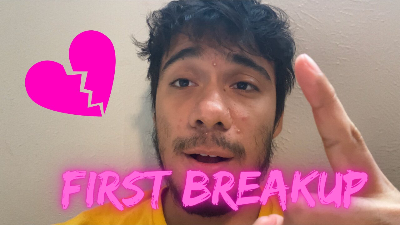 You Just Went Through Your First Breakup… HERES WHAT YOU NEED TO DO ASAP!