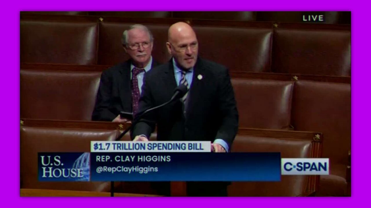 CLAY HIGGINS GIVES DEMOCRATS THE TRUTH ABOUT THE OMNIBUS