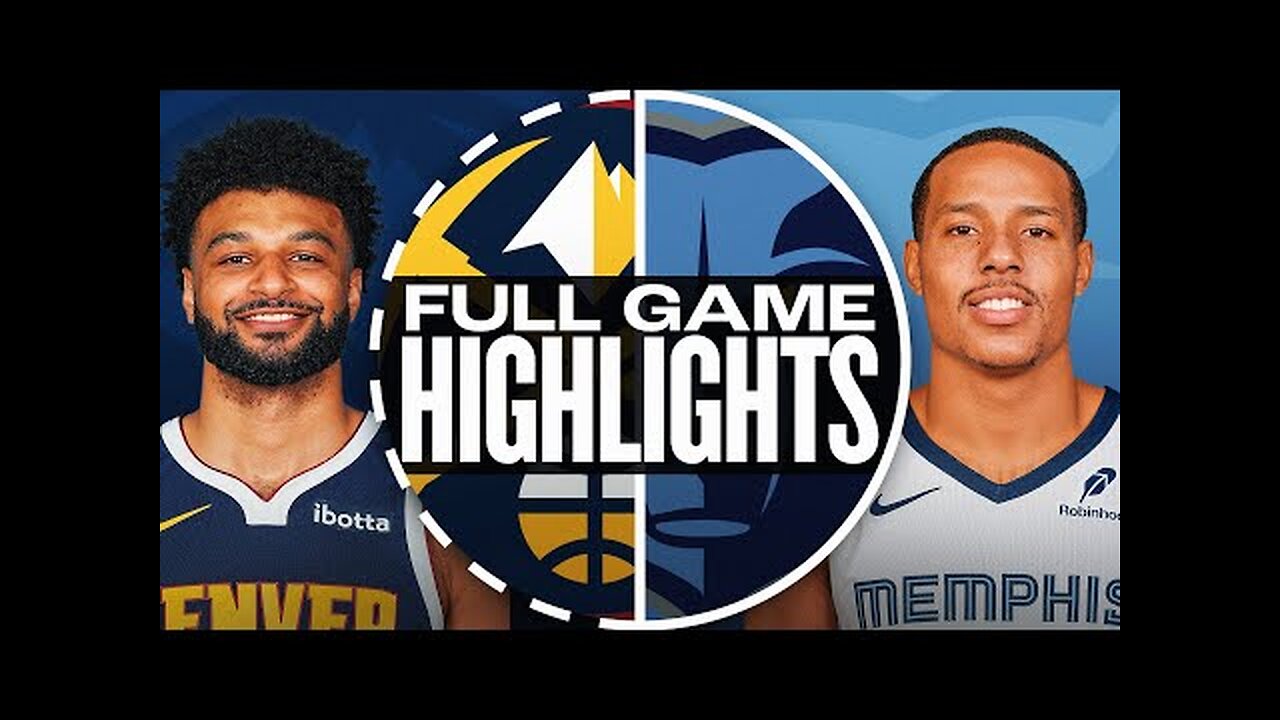 NUGGETS at GRIZZLIES FULL GAME HIGHLIGHTS November 17, 2024